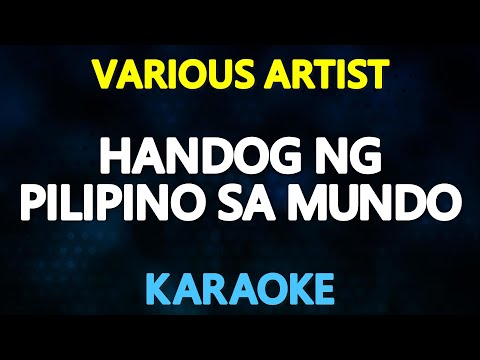 HANDOG NG PILIPINO SA MUNDO (KARAOKE Version)