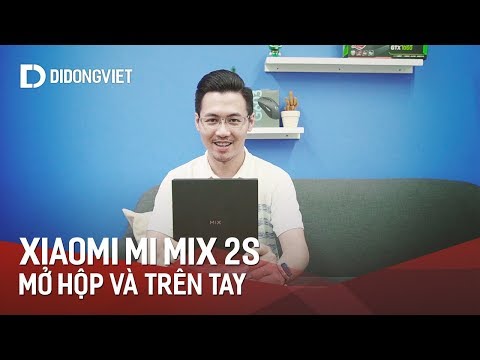 (VIETNAMESE) Xiaomi Mi Mix 2S: Đập hộp và đánh giá nhanh