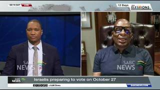 Israel gears up to vote - Dr. Kingsley Makhubela weighs in