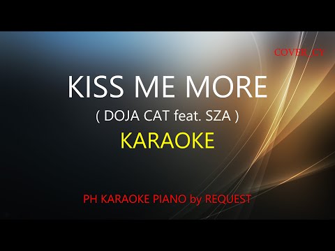 KISS ME MORE ( DOJA CAT feat. SZA ) PH KARAOKE PIANO by REQUEST (COVER_CY)