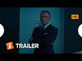 Trailer 2 do filme 007 - No Time to Die