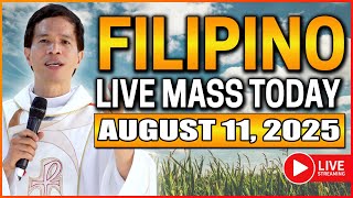 FILIPINO LIVE MASS TODAY ONLINE || AUGUST 11, 2025 || FR. FIDEL ROURA