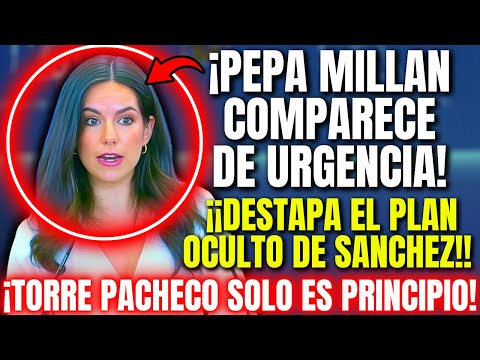💣PEPA MILLAN Y VOX comparecen de URGENCIA 😱¡DESTAPAN el PLAN OCULTO de SANCHEZ tras TORRE PACHECO!😱
