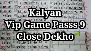 Kalyan VIP OPEN passsss close dekho