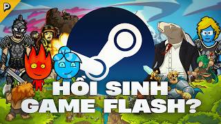 Flash Game Đã Được "Cứu Rỗi" Lên Steam Như Thế Nào?