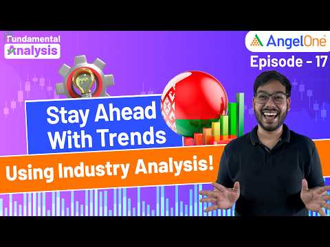 Industry Analysis Made Simple 🔍 | How to Analyse Any Sector & Spot Key Trends | Ep: 17 | Angel One