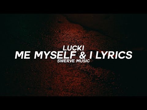 Lucki - Me Myself & I (Lyrics / Lyric Video)