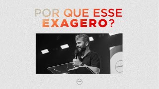 Por que esse exagero? | Pr. Carlos Dantas | CCVideira