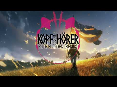 ROTE FLAGGEN [ KOPF & HÖRER REMIX ]