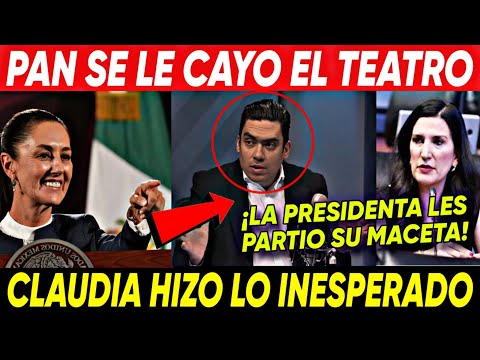 JUEVESSAZO ¡CLAUDIA LES TIRO EL TEATRO A LOS PANISTAS! LA PRESIDENTA NO SE ANDA CON JUEGOS