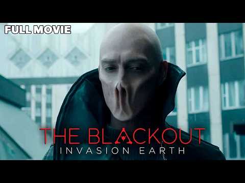 The Blackout: Invasion Earth | FULL MOVIE | Aliens Action Sci-Fi Thriller WTF