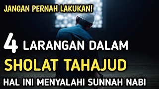 4 LARANGAN DALAM SHOLAT TAHAJUD | JANGAN lakukan