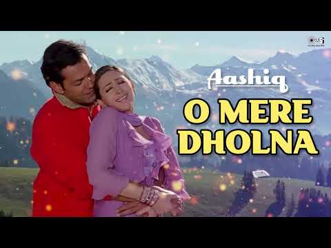 O Mere Dholna O Mere Sajna | Full Audio | Aashiq | Bobby Deol | Karisma Kapoor | Best Bollywood Song