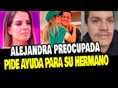 ALEJANDRA BAIGORRIA PIDE AYUDA PARA SU HERMANO TRAS CONFESAR QUE TIENE