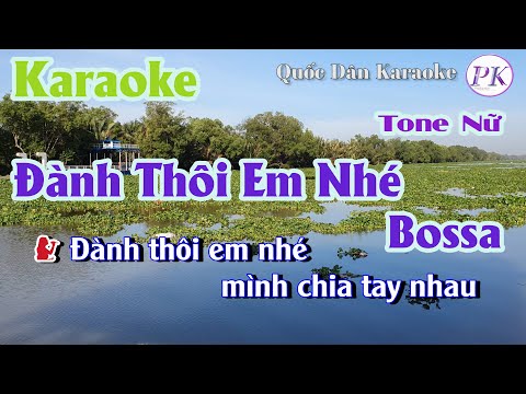 Karaoke Đành Thôi Em Nhé | Bossa Nova | Tone Nữ (Dm,Tp:115) | Quốc Dân Karaoke