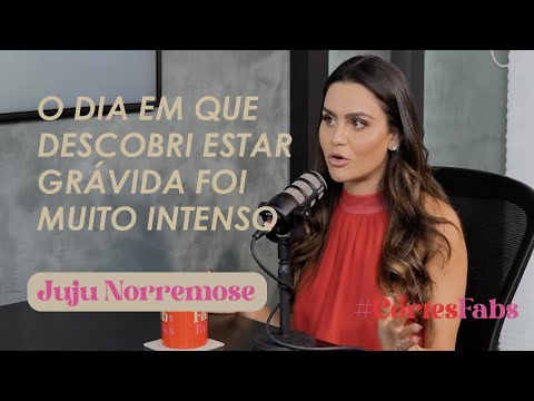 O dia em que descobri estar grávida foi muito intenso | Ep. 36 Juju Norremose #CorteFabs