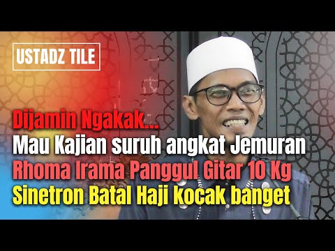 USTADZ TILE BIKIN NGAKAK JAMAAH, SAMPE SAKIT PERUT, STANDUP COMEDY VERSI CERAMAH