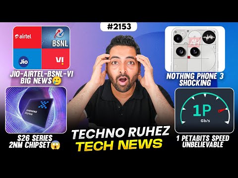 Jio-Airtel-Vi-BSNL Big News,Nothing Phone 3 SHOCKING,1 Petabits Speed,Amitabh Bachhan,SamsungS26 2nm