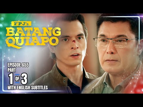 FPJ's Batang Quiapo | Episode 655 (1/3) | August 25, 2025 (w/ English Subtitles)