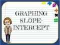 Graphing Slope-Intercept Form Techniques