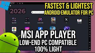 Best Android Emulator for Low-End PCs 2026 | MSI App Player Review & Setup Guide