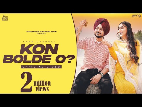 Kon Bolde O ? (Official Video) Ekam Chanoli | Gill Raunta | Laddi Gill | New Punjabi Songs 2023
