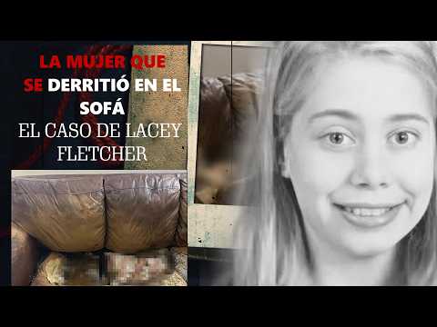 La Mujer Que Se Derritió En El Sofá - El Caso De Lacey Fletcher