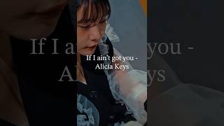 #Soraplays : Alicia Keys - If I ain't got you
