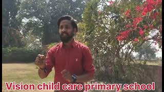 Vision child care primary school  KG and std 1 to 8 English medium..
