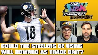 Could The Steelers Be Using Will Howard As Trade Bait? - Steelers Crazy #278
