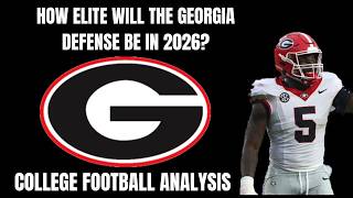 How Elite Can The Georgia Bulldogs Defense Be In 2026? College Football Breakdown