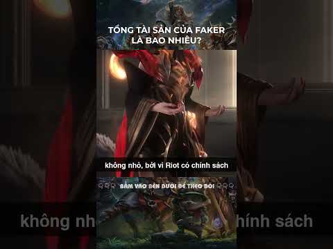 Faker sở hữu khối tàn sản lớn đến mức nào?