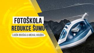 Fotoškola - Jak odstranit šum z fotek? AI redukce (Lightroom, DxO Pure RAW, Capture One)