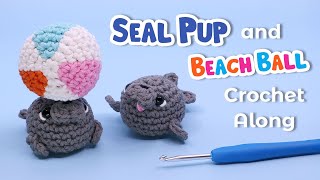 Seal Pup and Beach Ball - Amigurumi Crochet Along (+ Giveaway)