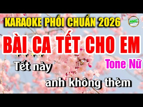 Bài Ca Tết Cho Em Beat Chuẩn Tone Nữ 2026 Cực Hay Và Dễ Hát – Nhạc Sống Minh Công