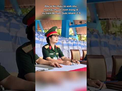 Nữ thiếu tá xinh như hoa hậu thuyết minh trong lễ kỷ niệm 80 năm Quốc khánh 2-9