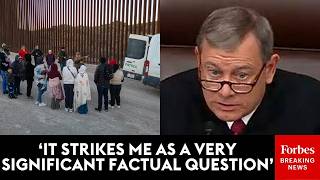Chief Justice Roberts Grills Attorney On Importance Of Processing Speeds At Border In Asylum Law