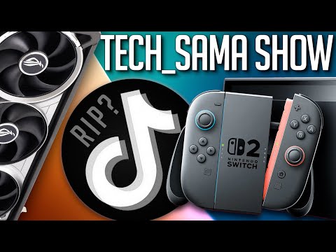 Tech_Sama Show #320 : Ban TikTok, Switch 2 Teasé, Galaxy S25