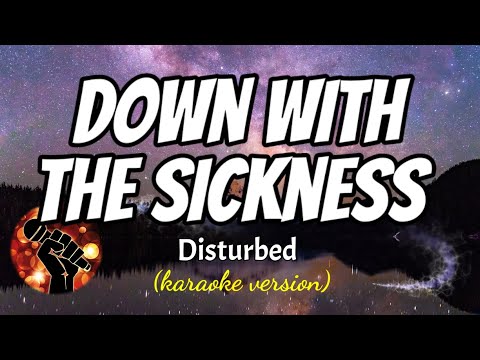 DOWN WITH THE SICKNESS – DISTURBED (karaoke version)