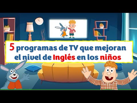 5 Programas de TELEVISIÓN que mejoran el INGLÉS de los NIÑOS