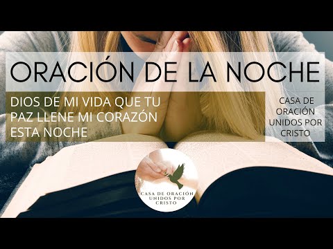 ORACIÓN DE LA NOCHE  🌷  DIOS DE MI VIDA QUE TU PAZ LLENE MI CORAZÓN ESTA NOCHE