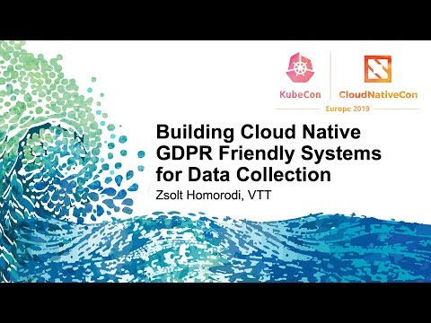 Building Cloud Native GDPR Friendly Systems for Data Collection