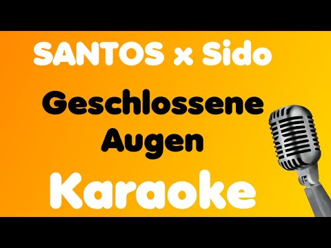 SANTOS x Sido • Geschlossene Augen • Karaoke