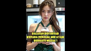 Balasan Bos Besar Kepada Penjual Mie Ayam Berhati Mulia