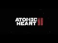 Atomic Heart 2   ( )