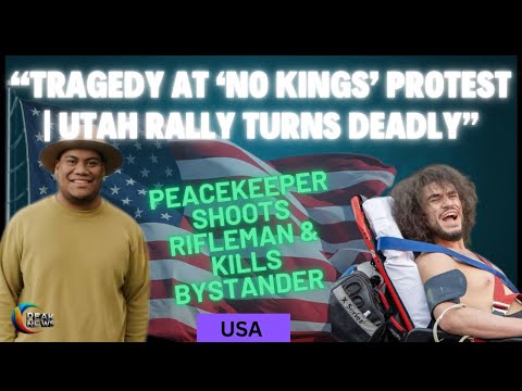 Tragedy at ‘No Kings’ Protest:Peacekeeper Shoots Rifleman & Kills Bystander |Utah Rally Turns Deadly