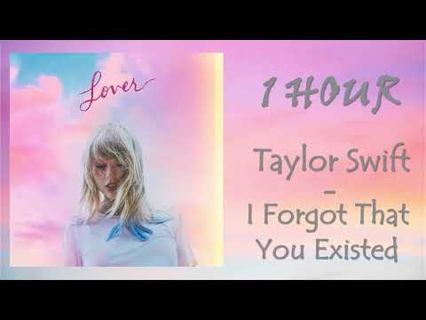 1 HOUR TAYLOR SWIFT – I FORGOT THAT YOU EXISTED