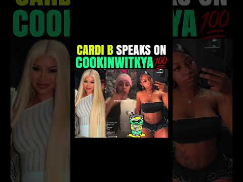 Cardi B Speaks On Cookinwitkya