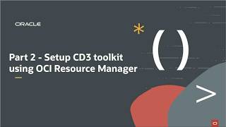 Part 2 - Setup CD3 toolkit in a single click using OCI Resource Manager