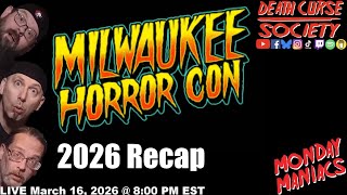 Milwaukee Horror Con 2026 Recap | Monday Maniacs | Death Curse Society